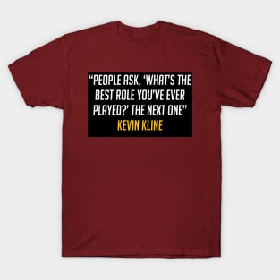 quote kevin kline T-Shirt